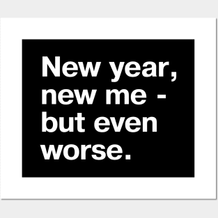 New year, new me - but even worse. Posters and Art
